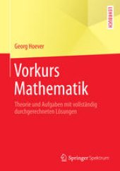 book Vorkurs Mathematik: Theorie und Aufgaben mit vollständig durchgerechneten Lösungen