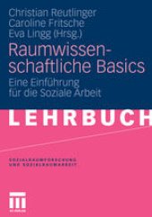 book Raumwissenschaftliche Basics: Eine Einführung für die Soziale Arbeit