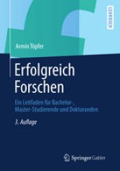 book Erfolgreich Forschen: Ein Leitfaden für Bachelor-, Master-Studierende und Doktoranden