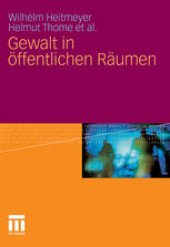 book Gewalt in öffentlichen Räumen: Zum Einfluss von Bevölkerungs- und Siedlungsstrukturen in städtischen Wohnquartieren