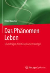 book Das Phänomen Leben: Grundfragen der Theoretischen Biologie