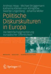 book Politische Diskurskulturen in Europa: Die Mehrfachsegmentierung europäischer Öffentlichkeit