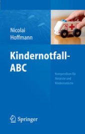 book Kindernotfall-ABC: Kompendium für Notärzte und Kindernotärzte