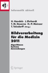 book Bildverarbeitung für die Medizin 2011: Algorithmen - Systeme - Anwendungen Proceedings des Workshops vom 20. - 22. März 2011 in Lübeck