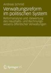 book Verwaltungsreform im politischen System: Reformanalyse und -bewertung des Haushalts- und Rechnungswesens öffentlicher Verwaltungen