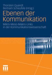 book Ebenen der Kommunikation: Mikro-Meso-Makro-Links in der Kommunikationswissenschaft