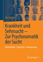 book Krankheit und Sehnsucht - Zur Psychosomatik der Sucht: Hintergründe - Symptome – Heilungswege