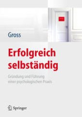 book Erfolgreich selbständig: Gründung und Führung einer psychologischen Praxis