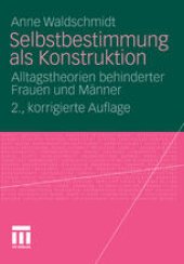 book Selbstbestimmung als Konstruktion: Alltagstheorien behinderter Frauen und Männer