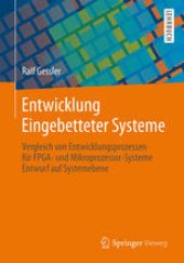 book Entwicklung Eingebetteter Systeme: Vergleich von Entwicklungsprozessen für FPGA- und Mikroprozessor-Systeme Entwurf auf Systemebene