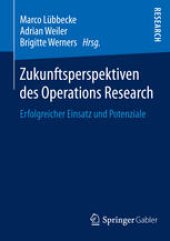 book Zukunftsperspektiven des Operations Research: Erfolgreicher Einsatz und Potenziale