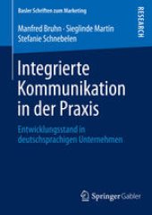 book Integrierte Kommunikation in der Praxis: Entwicklungsstand in deutschsprachigen Unternehmen