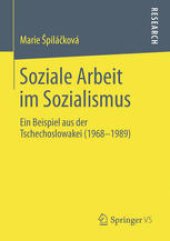 book Soziale Arbeit im Sozialismus: Ein Beispiel aus der Tschechoslowakei (1968-1989)