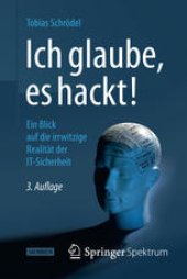 book Ich glaube, es hackt!: Ein Blick auf die irrwitzige Realität der IT-Sicherheit