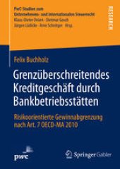 book Grenzüberschreitendes Kreditgeschäft durch Bankbetriebsstätten: Risikoorientierte Gewinnabgrenzung nach Art. 7 OECD-MA 2010