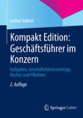 book Kompakt Edition: Geschäftsführer im Konzern: Aufgaben, Geschäftsführerverträge, Rechte und Pflichten