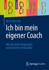 book Ich bin mein eigener Coach: Wie Sie innere Gegensätze in Autonomie verwandeln