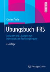 book Übungsbuch IFRS: Aufgaben und Lösungen zur internationalen Rechnungslegung