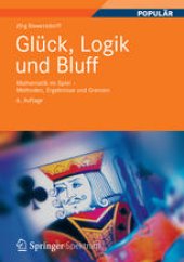 book Glück, Logik und Bluff: Mathematik im Spiel - Methoden, Ergebnisse und Grenzen