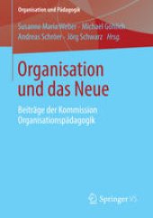 book Organisation und das Neue: Beiträge der Kommission Organisationspädagogik