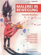 book Malerei in Bewegung: Studio für experimentellen Animationsfilm an der Universität für angewandte Kunst Wien