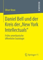 book Daniel Bell und der Kreis der „New York Intellectuals“: Frühe amerikanische öffentliche Soziologie