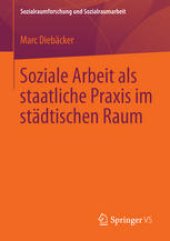 book Soziale Arbeit als staatliche Praxis im städtischen Raum