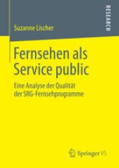 book Fernsehen als Service public: Eine Analyse der Qualität der SRG-Fernsehprogramme