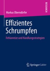 book Effizientes Schrumpfen: Fehlanreize und Handlungsstrategien