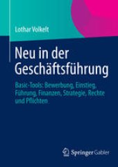 book Neu in der Geschäftsführung: Basic-Tools: Bewerbung, Einstieg, Führung, Finanzen, Strategie, Rechte und Pflichten