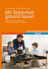 book Mit Sicherheit gesund bauen: Fakten, Argumente, Strategien für das gesunde Bauen und Wohnen