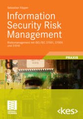 book Information Security Risk Management: Risikomanagement mit ISO/IEC 27001, 27005 und 31010