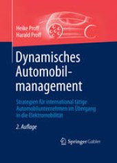 book Dynamisches Automobilmanagement: Strategien für international tätige Automobilunternehmen im Übergang in die Elektromobilität