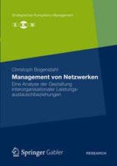 book Management von Netzwerken: Eine Analyse der Gestaltung interorganisationaler Leistungsaustauschbeziehungen