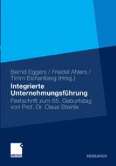 book Integrierte Unternehmungsführung: Festschrift zum 65. Geburtstag von Prof. Dr. Claus Steinle