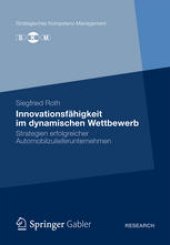 book Innovationsfähigkeit im dynamischen Wettbewerb: Strategien erfolgreicher Automobilzulieferunternehmen