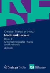 book Medizinökonomie: Band 2: Unternehmerische Praxis und Methodik