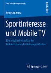 book Sportinteresse und Mobile TV: Eine empirische Analyse der Einflussfaktoren des Nutzungsverhaltens