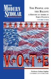 book The people and the ballot : a history of American party politics