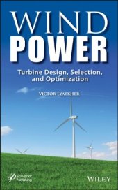 book Wind Power: Turbine Design, Selection, and Optimization