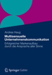 book Multisensuelle Unternehmenskommunikation: Erfolgreicher Markenaufbau durch die Ansprache aller Sinne