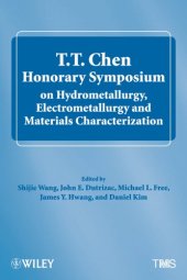 book T.T. Chen Honorary Symposium on Hydrometallurgy, Electrometallurgy and Materials Characterization