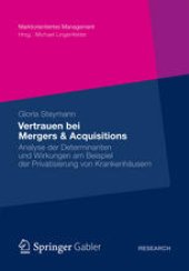 book Vertrauen bei Mergers & Acquisitions: Analyse der Determinanten und Wirkungen am Beispiel der Privatisierung von Krankenhäusern