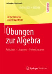 book Übungen zur Algebra: Aufgaben - Lösungen - Probeklausuren