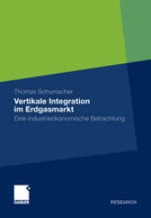 book Vertikale Integration im Erdgasmarkt: Eine industrieökonomische Betrachtung