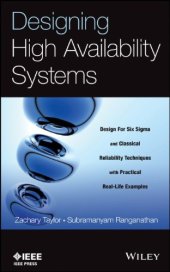 book Designing High Availability Systems: Design for Six Sigma and Classical Reliability Techniques with Practical Real-Life Examples