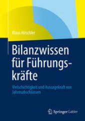 book Bilanzwissen für Führungskräfte: Vielschichtigkeit und Aussagekraft von Jahresabschlüssen