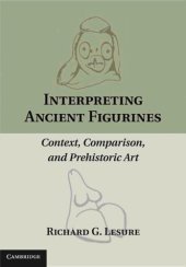 book Interpreting Ancient Figurines: Context, Comparison, and Prehistoric Art