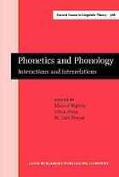 book Phonetics and phonology : interactions and interrelations