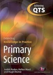 book Primary science : extending knowledge in practice